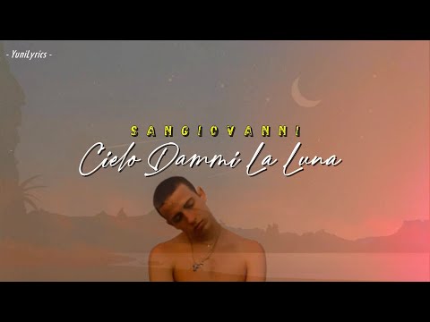 Sangiovanni  - CIELO DAMMI LA LUNA (Lyrics/Testo)