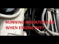 Radiator Fan Running When Engine Is Off
