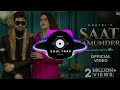 SAAT SAMUNDER BASS BOOSTED PRANJAL DAHIYA AND KHATRI STB
