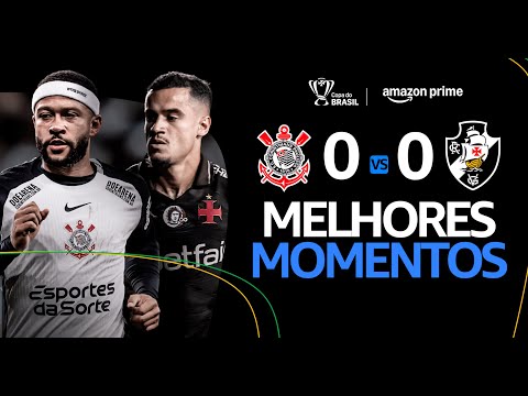 CORINTHIANS 0 X 0  VASCO | MELHORES MOMENTOS | FINAL DA COPA DO BRASIL 2025