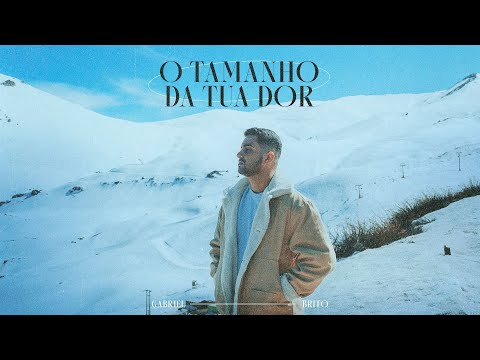 O Tamanho Da Tua Dor - Gabriel Brito