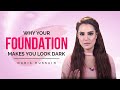 Why Your Foundation Makes you look Dark | Nadia Hussain