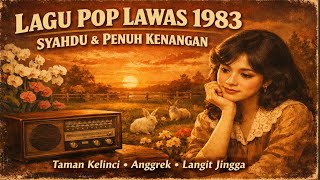 Download lagu Lagu Pop Lawas 1983 Syahdu Penuh Kenangan | Taman Kelinci • Anggrek • Langit Jingga mp3