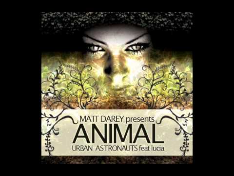 Urban Astronauts feat Lucia Holm - Animal (Matt Cerf & Joey Medina Mix)