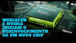 MediaTek e NVIDIA Desenvolvem Chip para Resolver Problemas Gráficos em Notebooks ARM