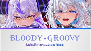 ブラッディ・グルービー (Bloody Groovy) - La+ Darkness & Amane Kanata (Cover) | Color Coded Lyrics [KAN/ROM/ENG]