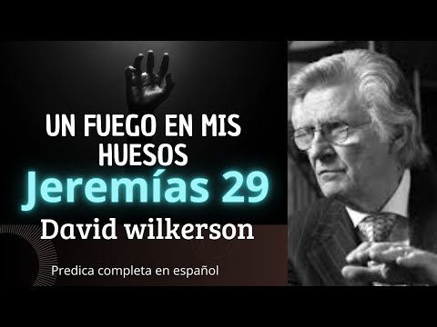 UN FUEGO 🔥 EN MIS HUESOS - Por David Wilkerson En Español