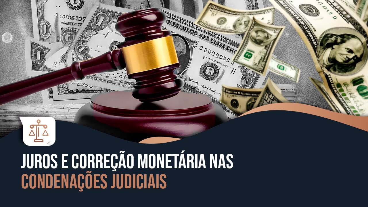 Juros e correção monetária nas condenações judiciais e as recentes alterações legislativas