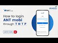 How To Log In To ANT Mobi Via External Authentication Through TOTP Alice Blue