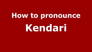 How to pronounce Kendari