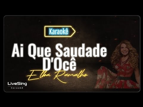 Ai Que Saudade D'ocê (Karaokê) - Elba Ramalho | Solte a voz com este Playback incrível!