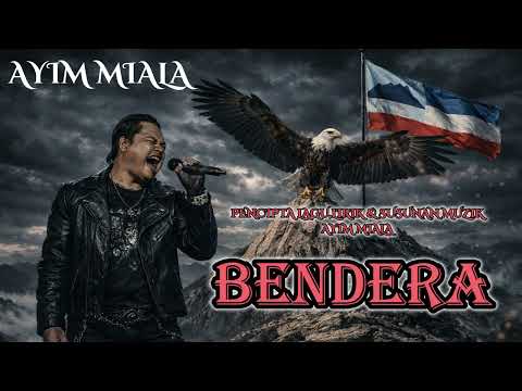 AYIM MIALA - BENDERA
