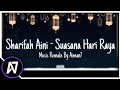 Sharifah Aini Suasana Hari Raya A7 Remake Lirik Video Karaoke