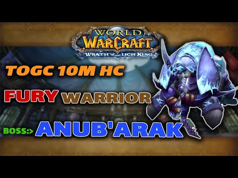 TOGC 10M HC WOTLK Classic , Anub'arak - AS Warrior Fury