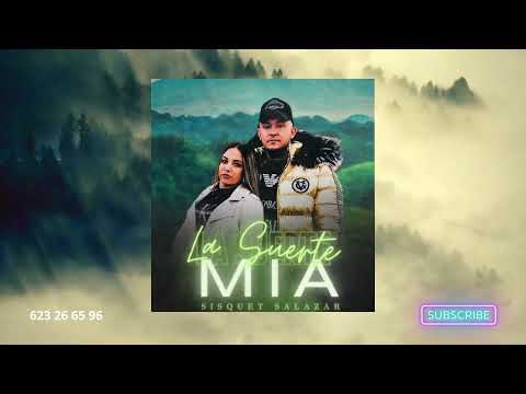 SISQUET SALAZAR - LA SUERTE MIA