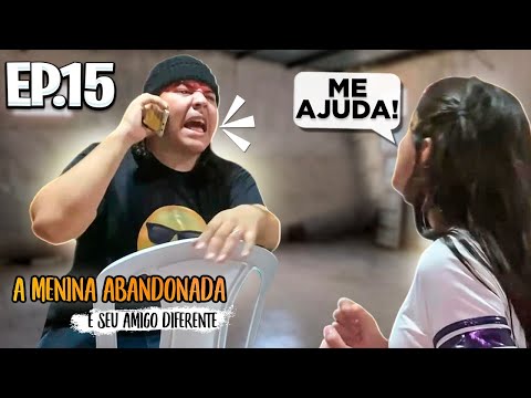 Menina abandonada e seu amigo diferente - episódio 15