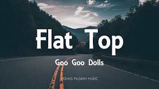Goo Goo Dolls - Flat Top (Lyrics) - A Boy Named Goo (1995)