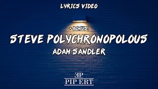 Adam Sandler – Steve Polychronopolous | Lyrics video + BONUS!