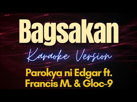 BAGSAKAN (Karaoke) - Parokya ni Edgar ft. Francis M & Gloc-9