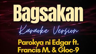 BAGSAKAN (Karaoke) - Parokya ni Edgar ft. Francis M &amp; Gloc-9