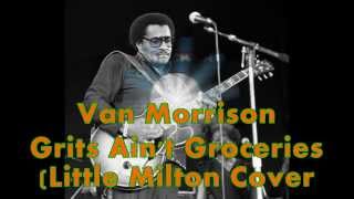 Van Morrison - Grits Ain&#39;t Groceries