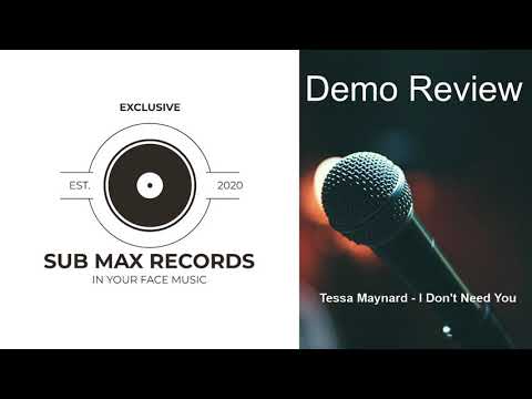 Sub Max Records (Demo Review) Tessa Maynard - I Don't Need You