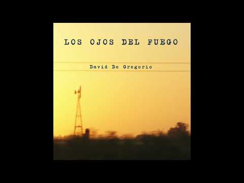 Los Ojos Del Fuego - David de Gregorio
