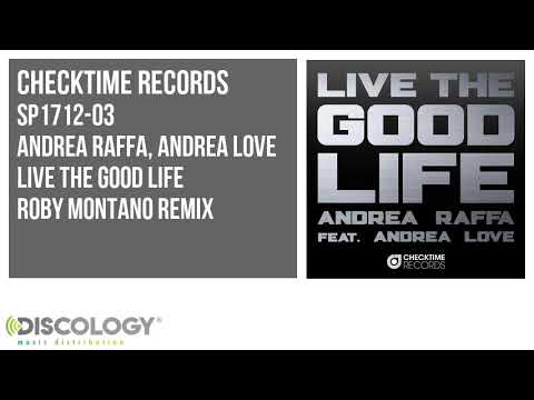 Andrea Raffa - Live the Good Life [ Roby Montano Remix ] SP1712
