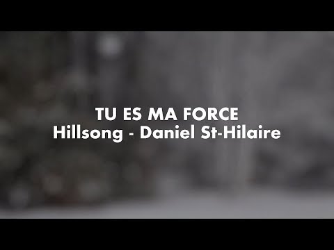Tu es ma force - Hillsong