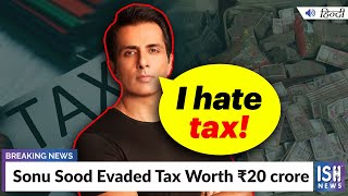 Sonu Sood Evaded Tax Worth Rs 20 crore