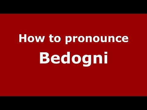 How to pronounce Bedogni