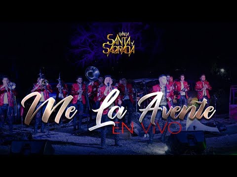BANDA SANTA Y SAGRADA - ME LA AVENTE - "EN VIVO”