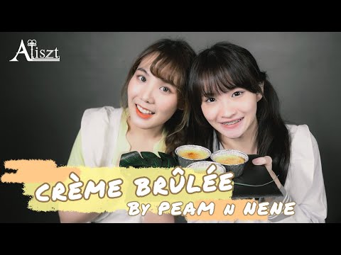 Home Cooking with Peam & Nene Aliszt | Crème Brûlée