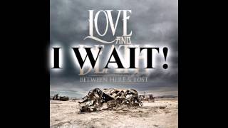 Love And Death - I W8 4 U (Ft. Mattie Montgomery) Lyrics
