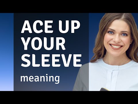 Understanding the Phrase "Ace Up Your Sleeve"