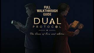 Dual Protocol: The Case of Eva & Miles walkthrough teaser