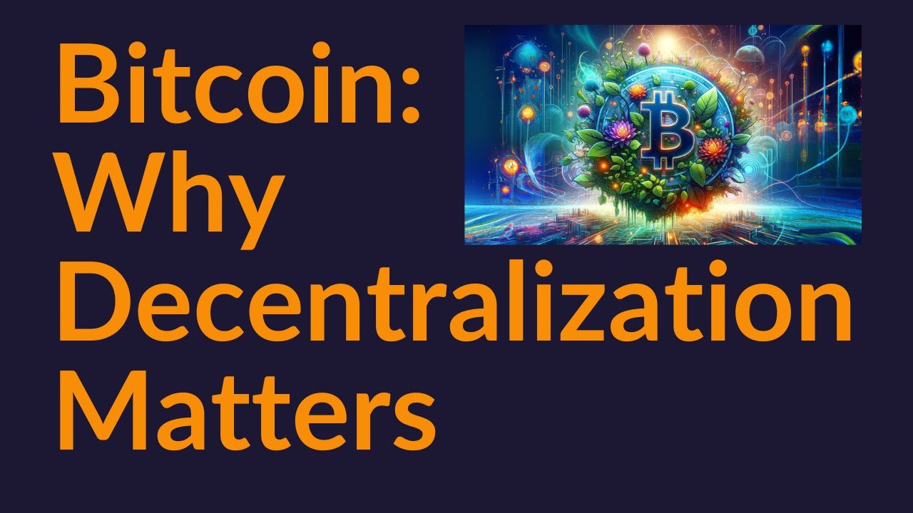 Bitcoin: Why Decentralization Matters