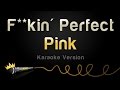Pink F Kin Perfect Karaoke Version