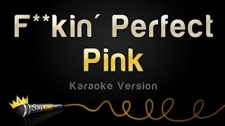 Pink - F**kin&#39; Perfect (Karaoke Version)