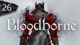 Mr. Odd - Let's Play Bloodborne - Part 26 - Shadow of Yharnam