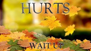 Hurts - Wait up (Lyric Video)