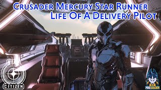 Life Of A Crusader Mercury Star Runner Delivery Pilot | Star Citizen