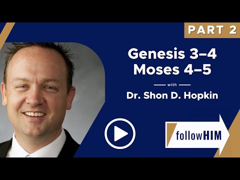 Follow Him Podcast: Genesis 3-4, Moses 4-5—Part 2 w/ Dr. Shon D. Hopkin | Our Turtle House