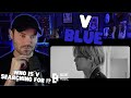 Metal Vocalist First Time Reaction - V 'Blue' Official MV