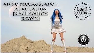 Annie McCausland - Adrenalina (Kael Sounds Remix) VIDEO OFICIAL