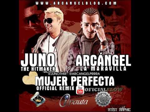 Mujer Perfecta (Official Remix) - Juno Ft. Arcangel