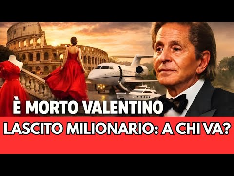 Valentino Garavani is dead: here's who will inherit his legacy!