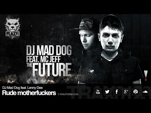 DJ Mad Dog feat. Lenny Dee - Rude motherfuckers (Traxtorm 0123)