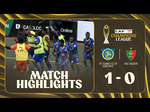HIGHLIGHTS | FC Saint-Éloi Lupopo 🆚 MC Alger | Matchday 3 | 2025-26 #TotalEnergiesCAFCL