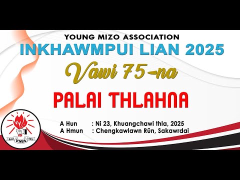 YMA INKHAWMPUI LIAN, Vawi 75-na, 2025, Palai Thlahna